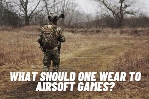 What Should You Wear To Airsoft Games? (101 Clothing Guide) – Airsoft ...